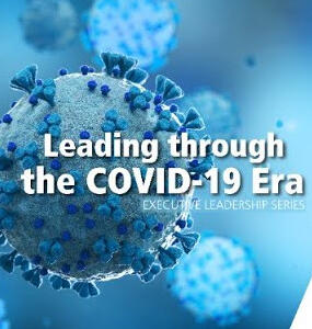 Leading through the COVID-19 Era